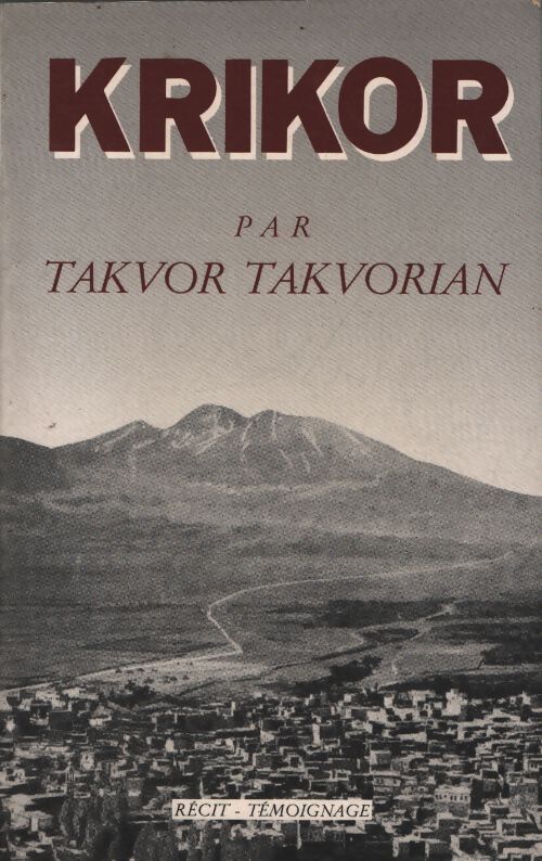 Krikor à la poursuite du passé : Récit témoignage - Takvor Takvorian - Livre