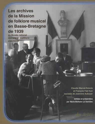 Les archives de la Mission de folklore musical en basse bretagne du MNATP 1939 - Jean-François-Marie Le Gonidec - Livre