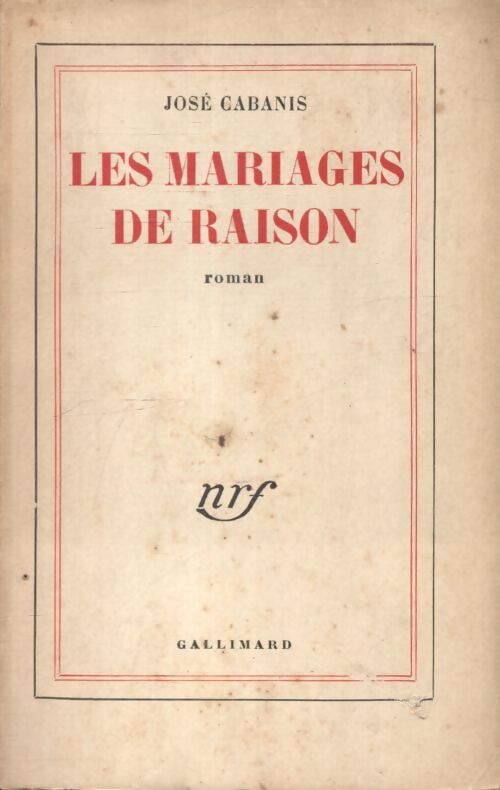 Les mariages de raison - José Cabanis - Livre