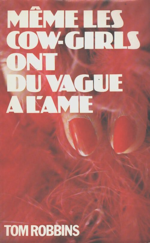 Même les cow-girls ont du vague à l'âme - Tom Robbins - Livre