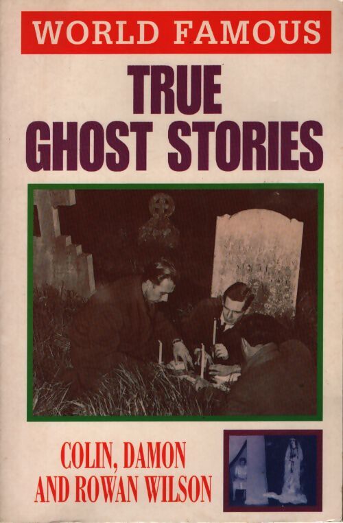 True ghost stories - Wilson Rowan - Livre