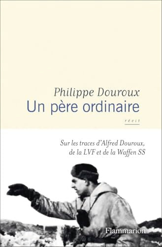 Un père ordinaire : Sur les traces d'Alfred Douroux  - Philippe Douroux - Livre