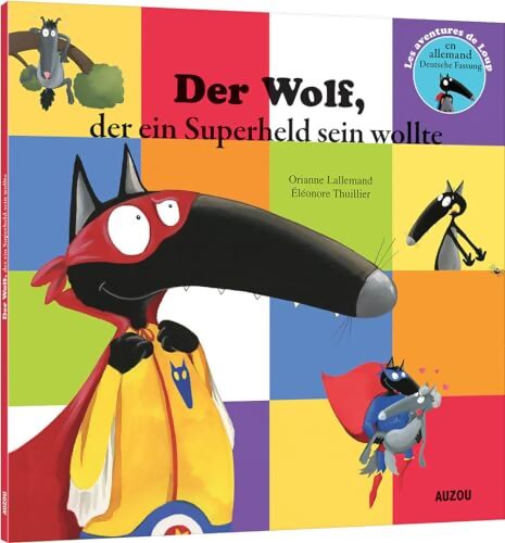 Der Wolf, der ein superheld sein wolte - Orianne Lallemand - Livre