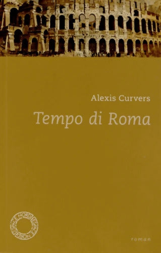 Tempo di roma - Alexis Curvers - Livre