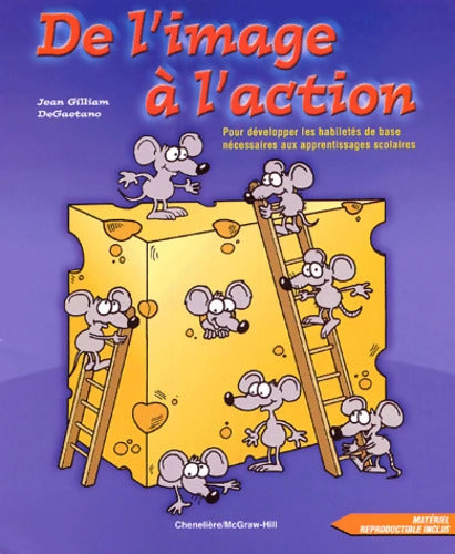 De l'image à l'action : Pour développer les habiletés de base nécessaires aux apprentissages scolaires - Jean Gilliam DeGaetano - Livre