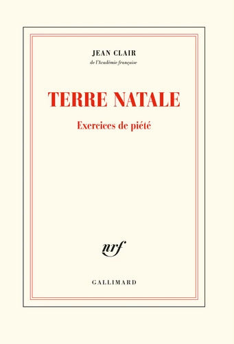 Terre natale : Exercices de piété - Jean Clair - Livre