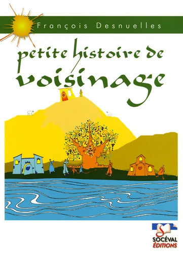 Petite histoire de voisinage - François Desnuelles - Livre