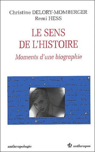 Le Sens de l'histoire : Moments d'une biographie - Christine Delory-Momberger - Livre