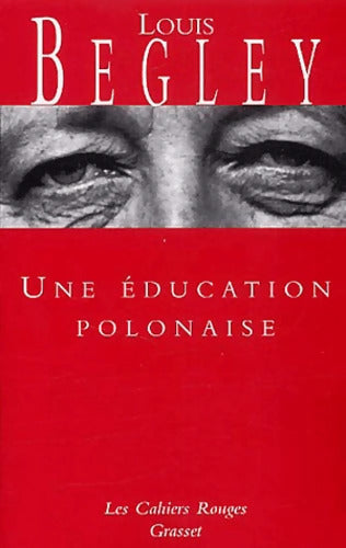 Une éducation polonaise - Louis Begley - Livre