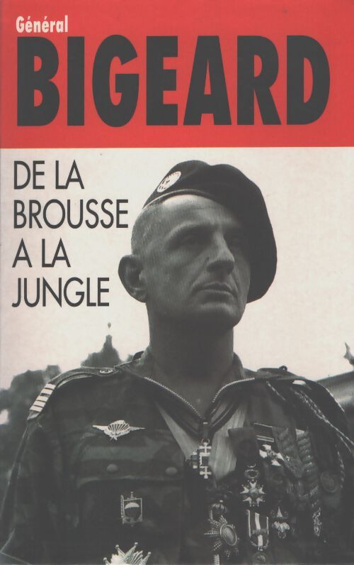 De la brousse à la jungle - Marcel Bigeard - Livre