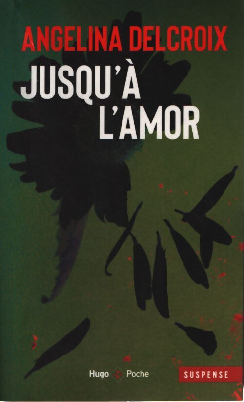 Jusqu'à l'amor - Angélina Delcroix - Livre