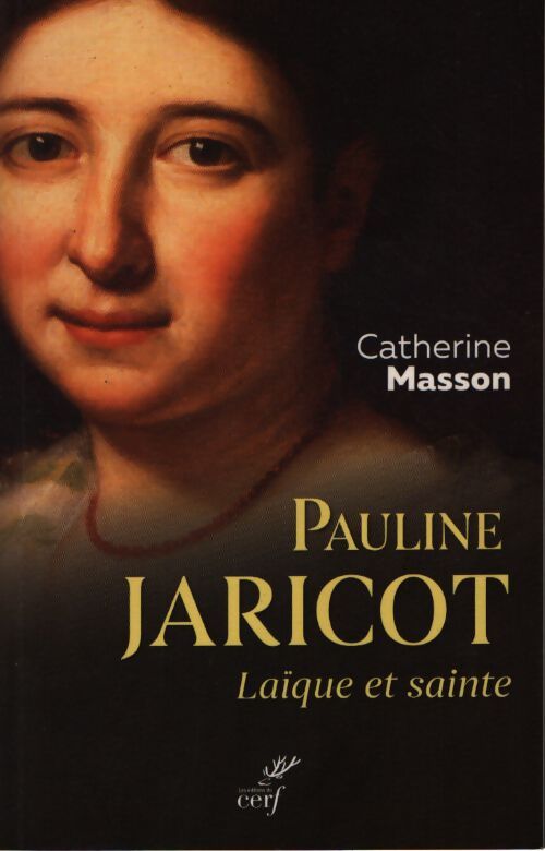Pauline jaricot - laïque et sainte - Catherine Masson - Livre