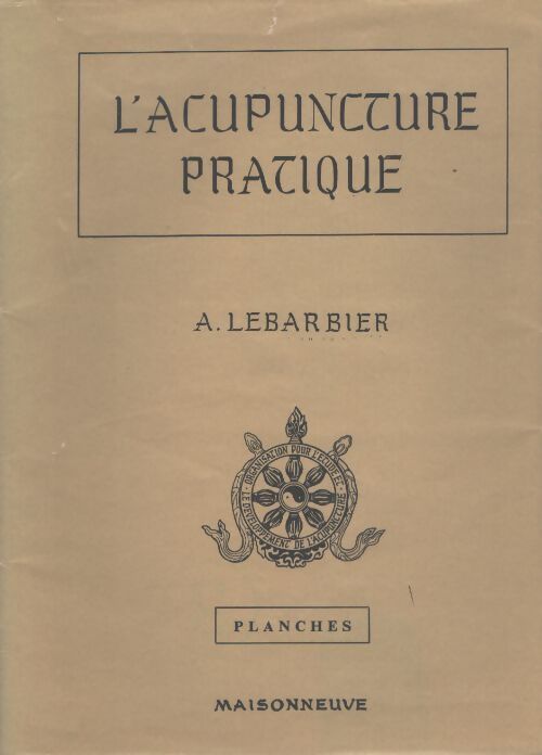 L'acupuncture pratique - A Lebarbier - Livre