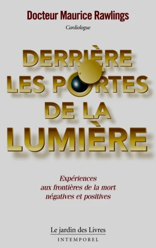 Derrière les portes de la lumière - Maurice Rawlings (Dr) - Livre