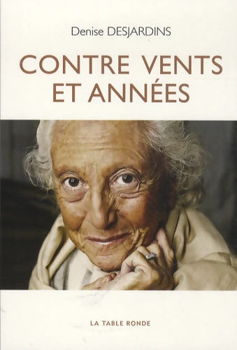 Contre vents et années - Denise Desjardins - Livre