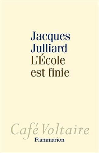 L'école est finie - Jacques Julliard - Livre