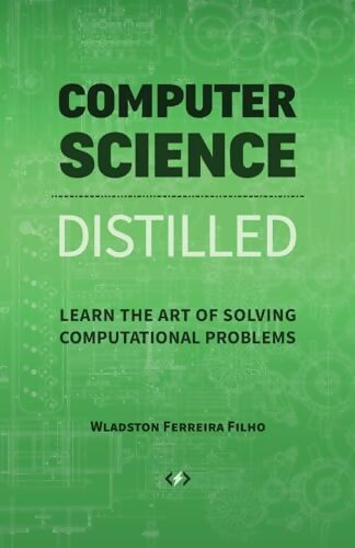 Computer science distilled  - Wladston Ferreira Filho - Livre