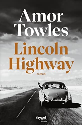 The Lincoln highway - Amor Towles - Livre
