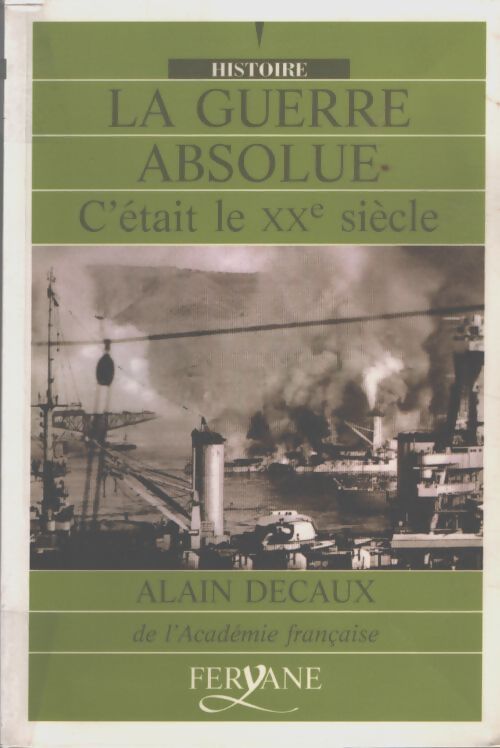 La guerre absolue - Alain Decaux - Livre
