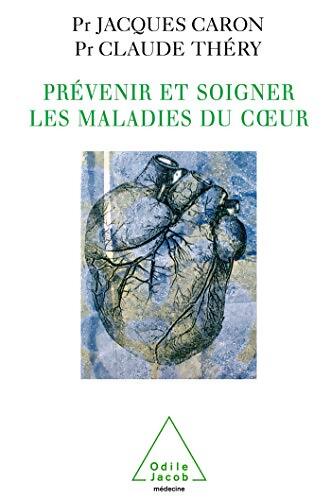 Prévenir et soigner les maladies du coeur - Claude Théry - Livre