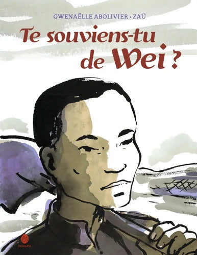 Te souviens-tu de Wei ? - Gwenaëlle Abolivier - Livre