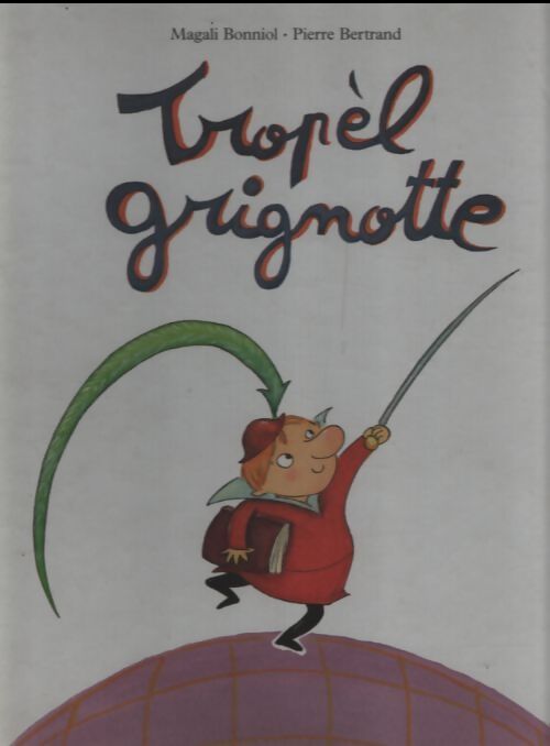 Tropel grignotte - Pierre Bertrand - Livre