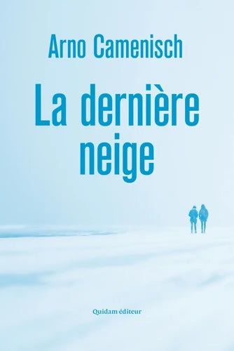 La Dernière Neige - Arno Camenisch - Livre