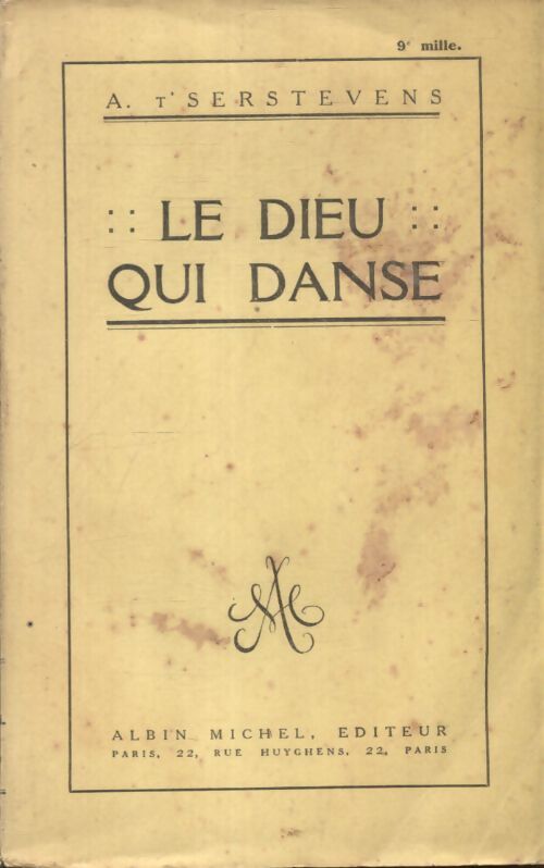 Le dieu qui danse - A. T'Serstevens - Livre