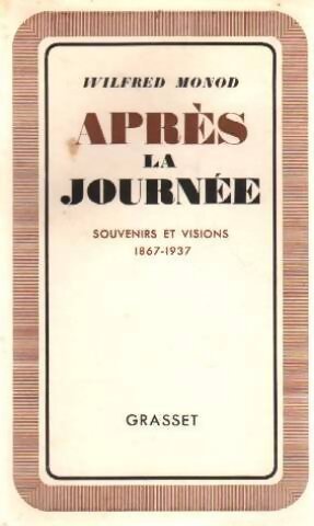 Après la journée. 1867-1937 :. Souvenirs et visions. - Wilfred Monod - Livre