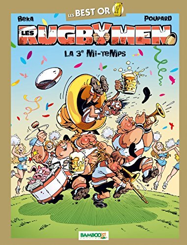 Les rugbymen - best or - La 3ème mi-temps - Béka - Livre
