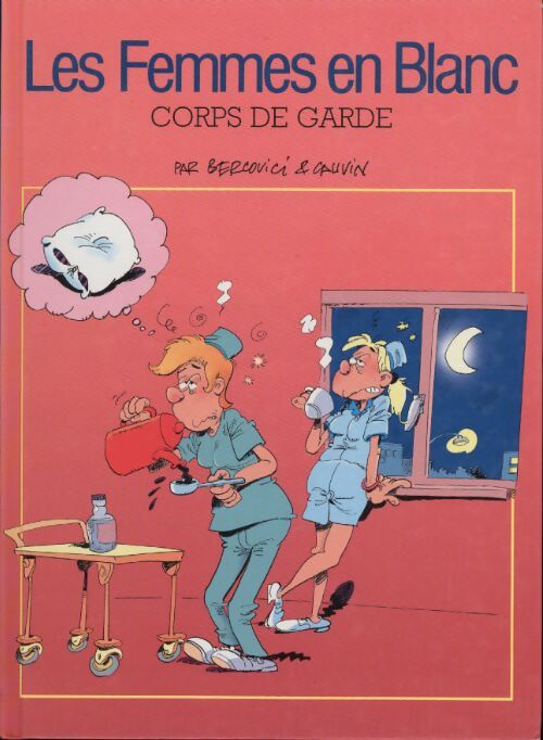 Les femmes en Blanc : Corps de garde - Raoul Cauvin - Livre