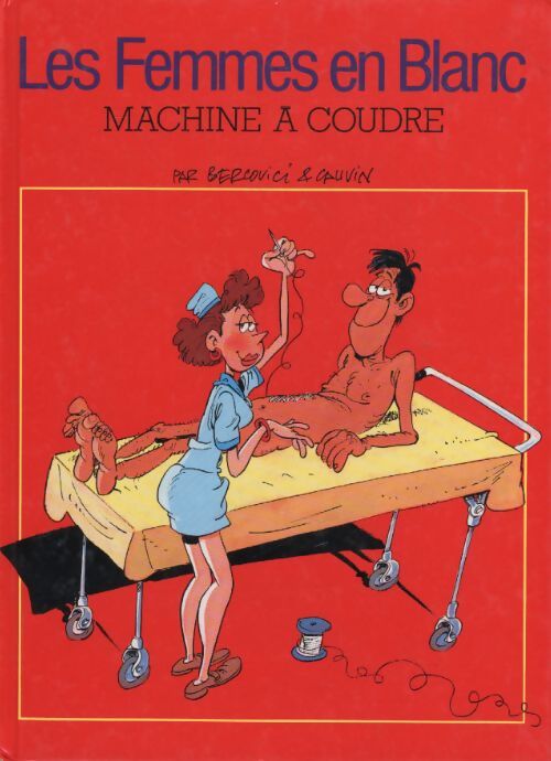 Les femmes en blanc Tome X : Machine à coudre - Cauvin - Livre