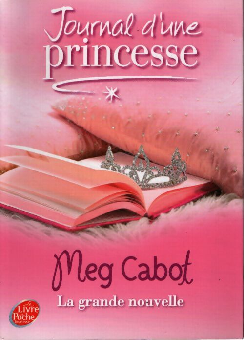 Journal d'une princesse Tome I : La grande nouvelle - Meg Cabot - Livre