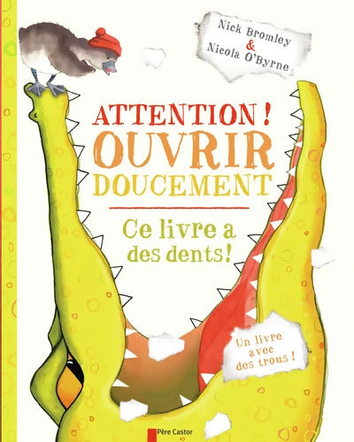 Attention ! Ouvrir doucement : Ce livre a des dents ! - Nicola O'Byrne - Livre