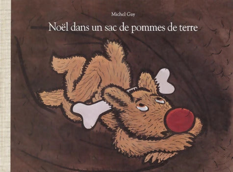Noël dans un sac de pomme de terre - Michel Gay - Livre