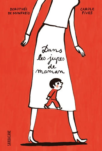 Dans les jupes de maman - Carole Fives - Livre