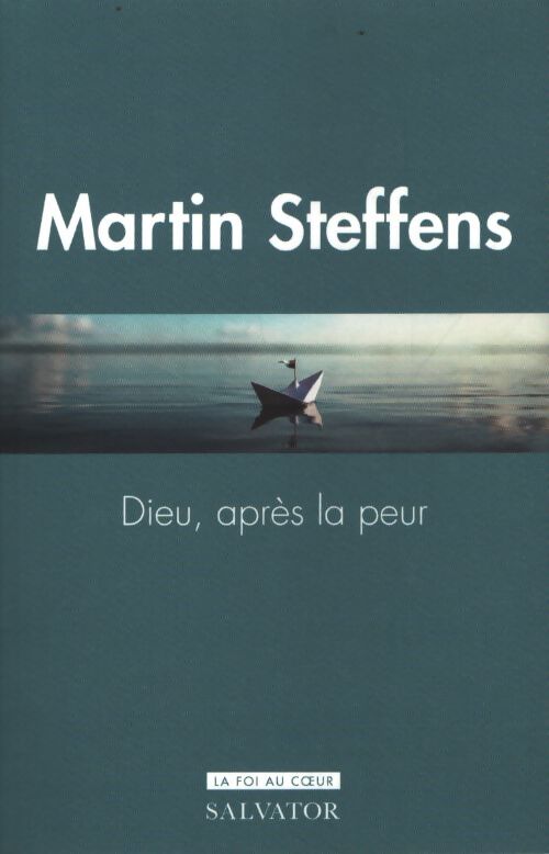 Dieu après la peur - Martin Steffens - Livre