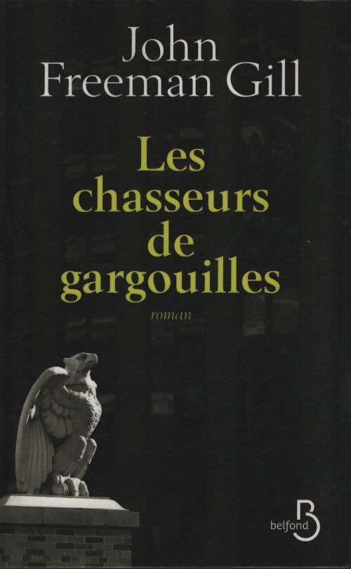 Les chasseurs de gargouilles - John Freeman Gill - Livre