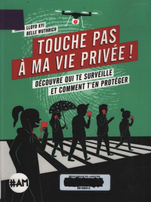 Touche pas à ma vie privée ! : Découvre qui te surveille et comment t'en protéger - Tanya Lloyd Kyl - Livre