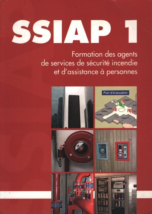Formation ssiap 1 : Agent de service de sécurité incendie et d'assistance à personnes - Raymond Fusilier - Livre
