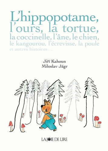 L'hippopotame l'ours la tortue... Et autres histoires - Jiri Kahoun - Livre