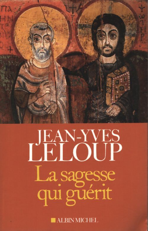 La sagesse qui guérit - Jean-Yves Leloup - Livre
