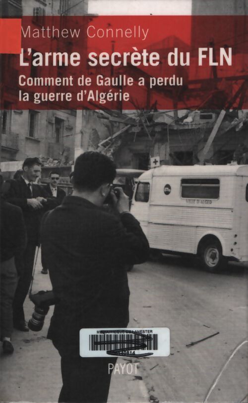 L'arme secrète du fln - Matthew Connelly - Livre