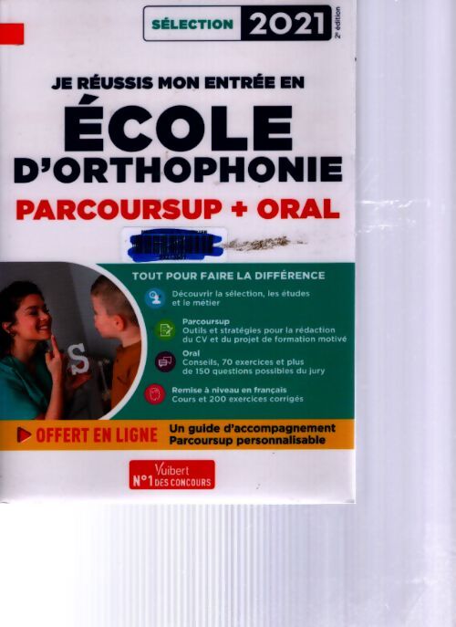 Je réussis mon entrée en école d'orthophonie - parcoursup et oral : Sélection 2021 - Dominique Dumas - Livre