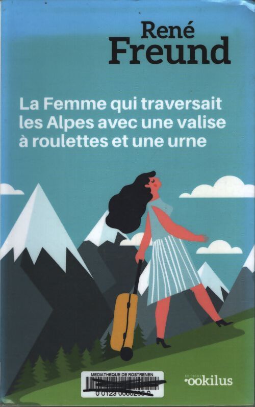 La femme qui traversait les Alpes avec une valise à roulettes et une urne - René Freund - Livre