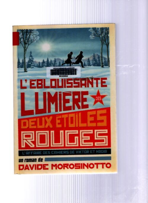 L'éblouissante lumière des deux étoiles rouges - l'affaire des carnets de nadia et viktor - Davide Morosinotto - Livre