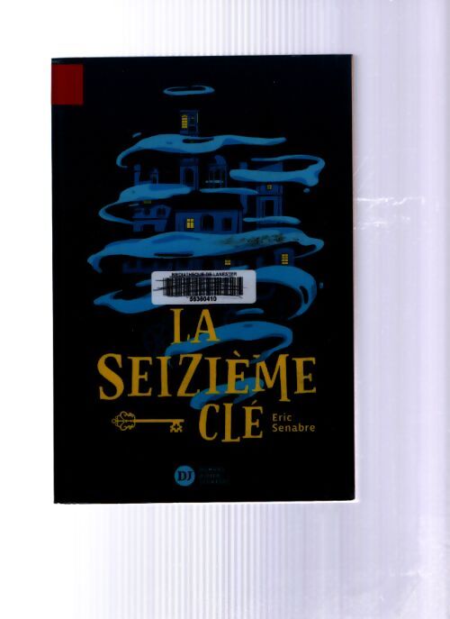 La seizième clé - Eric Senabre - Livre