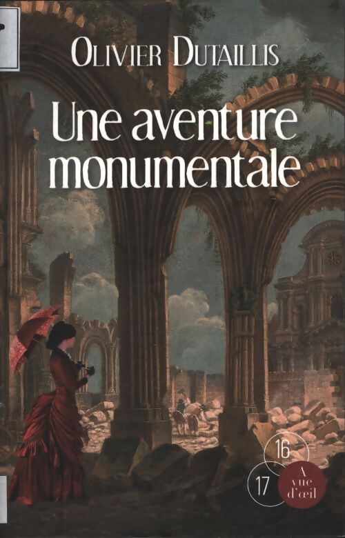 Une aventure monumentale - Olivier Dutaillis - Livre