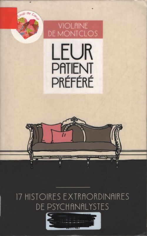 Leur patient préféré : 17 histoires extraordinaires de psychanalystes - Violaine De Montclos - Livre
