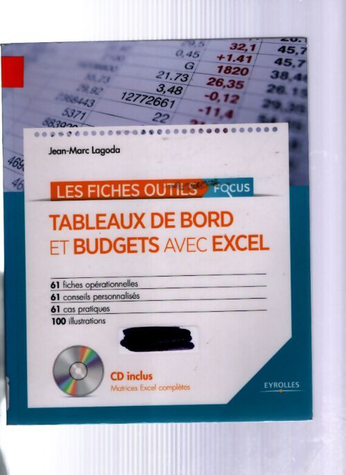 Tableaux de bord et budgets avec excel : Focus - 61 fiches opérationnelles - 61conseils personnalisés - 61 cas pratiques - 100 illstrations. CD inclus matrices excel complètes - Jean-Marc Lagoda - Livre